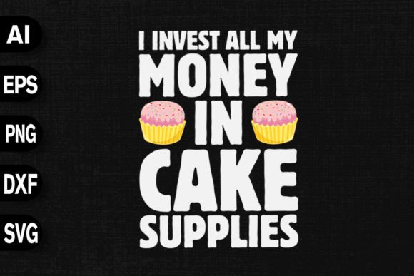Review: I Invest My Money in Cake Supplies Design