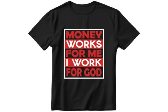 Review: Money Works for Me I Work for God Design