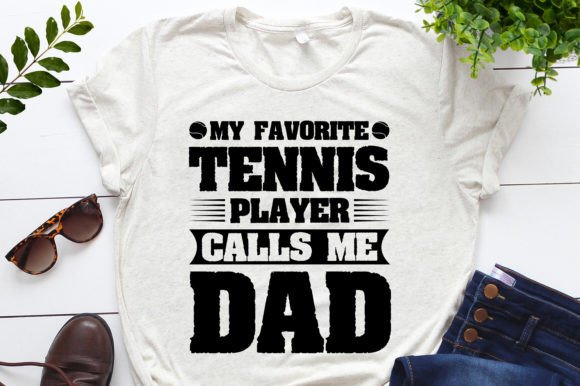 Why My Favorite Tennis Player Calls Me Dad Works